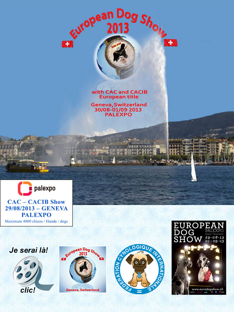 Exposition Canine Européenne à Genève (Suisse), du jeudi 29 août au dimanche 01 er septembre 2013