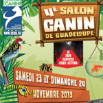 4 ème Salon Canin de Guadeloupe à Gourdelianne, du samedi 23 au dimanche 24 novembre 2013