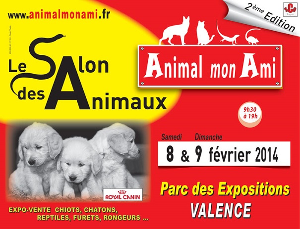 2 ème Salon des Animaux «Animal mon Ami» à Valence (26), du samedi 08 au dimanche 09 février 2014