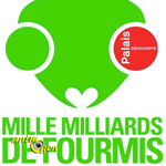 Exposition « Mille milliards de fourmis » à Paris (75), du 15 octobre 2013 au 24 août 2014