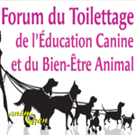 Forum du Toilettage, de l’Education Canine et du Bien-être Animal à Paris (75), du dimanche 18 au lundi 19 mai 2014
