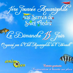 1 ère Journée Aquariophile à Saint André de Sangonis (34), le dimanche 15 juin 2014