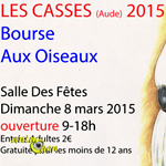 Bourse aux oiseaux aux Casses (11), le dimanche 08 mars 2015