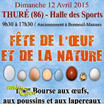 Fête de l’œuf et 12 Bourse aux œufs, aux poussins et aux lapereaux à Thuré (86), le dimanche 12 avril 2015