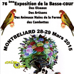 75 ème Exposition de la Basse-cour, d’Oiseaux d’élevages, Artisans et Produits du Terroir à Montbéliard (25), samedi 28 et dimanche 29 mars 2015