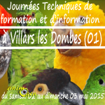 Journées Techniques de formation et d'information aviaire à Villars les Dombes (01), du samedi 02 au dimanche 03 mai 2015