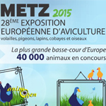 28 ème Exposition européenne d’aviculture à Metz (57), les vendredi 13, samedi 14 et dimanche 15 novembre 2015