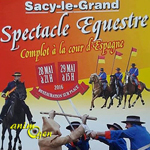 Spectacle équestre "Complot à la cour d'Espagne" à Sacy le Grand (60), du samedi 28 au dimanche 29 mai 2016