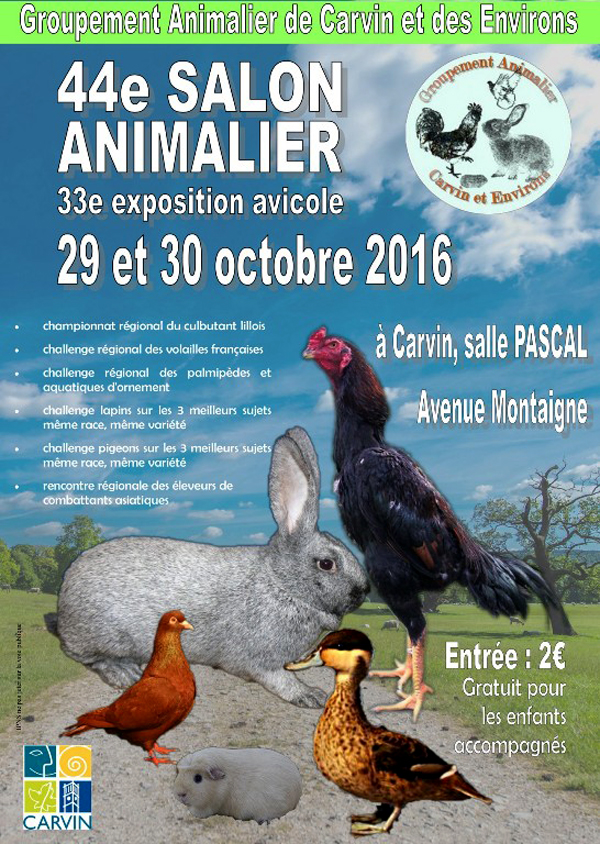 44 ème Salon animalier et 33 ème Exposition avicole à Carvin (62), du samedi 29 au dimanche 30 octobre 2016