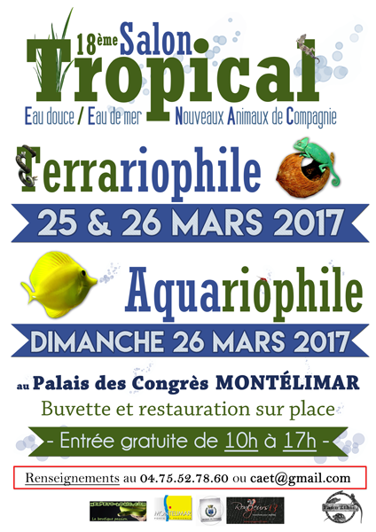 18 ème Salon Tropical eau douce, eau de mer, NAC à Montélimar (26), du samedi 25 au dimanche 26 mars 2017